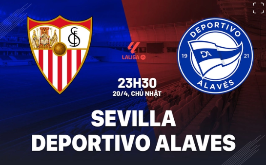 Phân Tích Trận Sevilla Vs Alaves