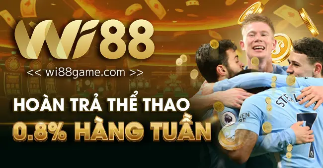 Wi88 | Trang Cá Cược Bóng Đá Uy Tín | Nạp Tiền Wi88 Tặng18M 26 Hoàn trả thể thao 0.8% hàng tuần